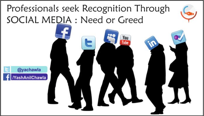 Professionals seek Recognition Through Social Media – Need or Greed