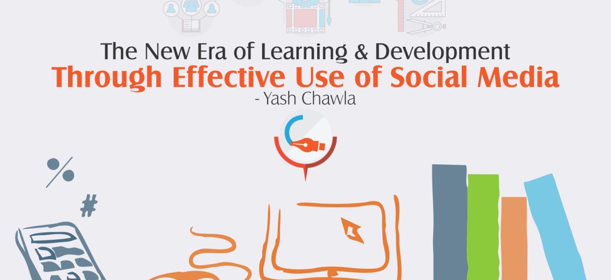 The new era of Learning & Development Through Effective Use of Social Media